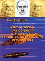 Ashtar Sheran dal comando intergalattico comunica informazioni per la Terra