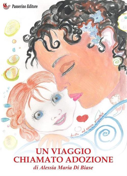 Un viaggio chiamato adozione - Alessia Maria Di Biase - ebook