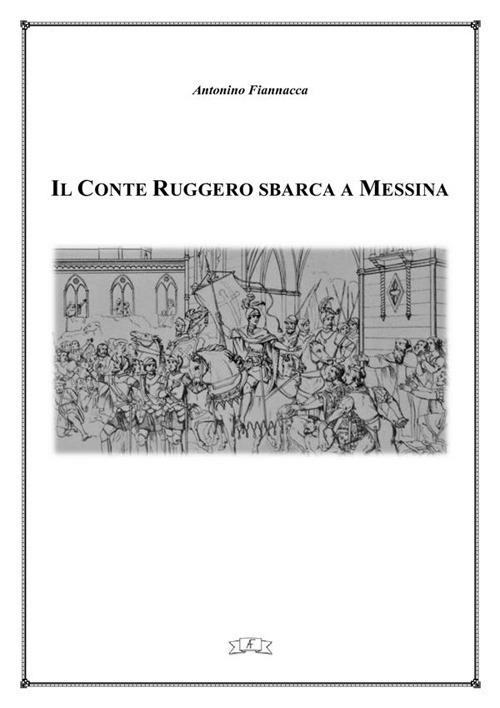 Il conte Ruggero sbarca a Messina - Antonino Fiannacca - ebook
