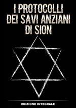 I protocolli dei savi anziani di Sion. Ediz. integrale