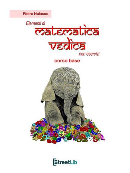 Elementi di matematica vedica con esercizi. Corso base - Pietro Nolasco - ebook