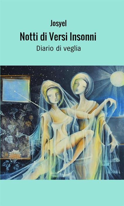 Notti di versi insonni. Diario di veglia - Josyel - copertina