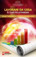 Lavorare da casa ai tempi della pandemia. Come trovare la giusta motivazione