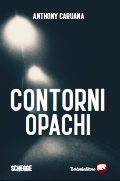 Contorni opachi - Anthony Caruana - ebook