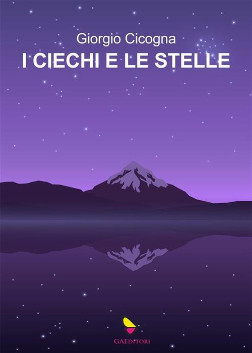 I ciechi e le stelle - Giorgio Cicogna - ebook