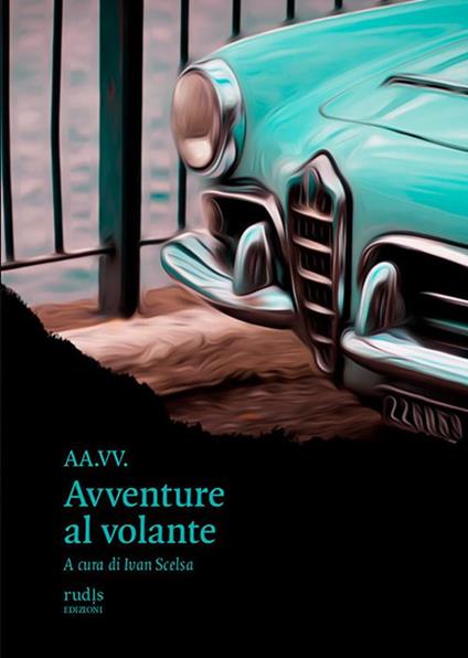 Avventure al volante - Ivan Scelsa - ebook