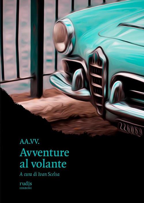 Avventure al volante - Ivan Scelsa - ebook