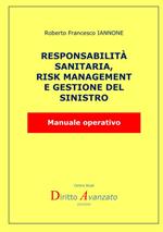 Responsabilità sanitaria, risk management e gestione del rischio. Manuale operativo