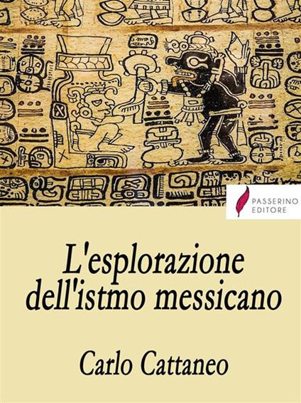 L' esplorazione dell'istmo messicano - Carlo Cattaneo - ebook