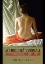 La frigidità sessuale femminile e i suoi rimedi