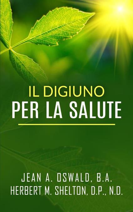 Il digiuno per la salute - Jean A. Oswald,Herbert M. Shelton - copertina