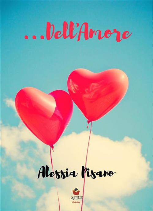 ...Dell'amore - Alessia Pisano - ebook