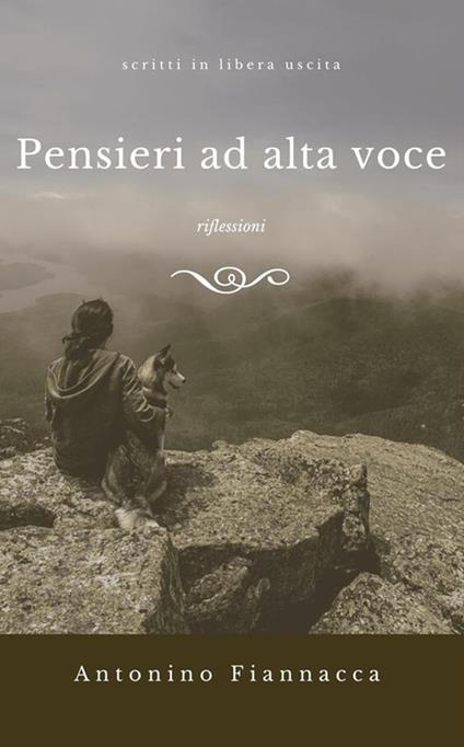 Pensieri ad alta voce. Riflessioni - Antonino Fiannacca - ebook