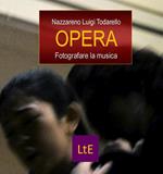Opera. Fotografare la musica