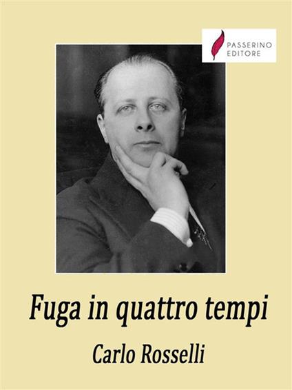 Fuga in quattro tempi - Carlo Rosselli - ebook