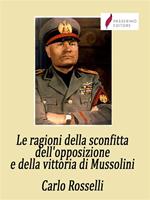 Le ragioni della sconfitta dell'opposizione e della vittoria di Mussolini