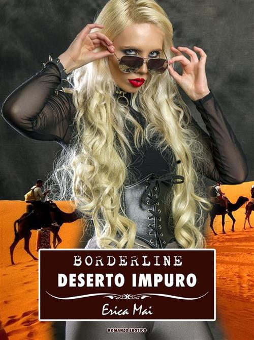 Deserto impuro. Borderline - Erica Mai - ebook