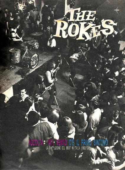 The Rokes. Ascolta nel vento c'è il primo sintomo. La rivoluzione del beat in Italia (1963/1966) - copertina