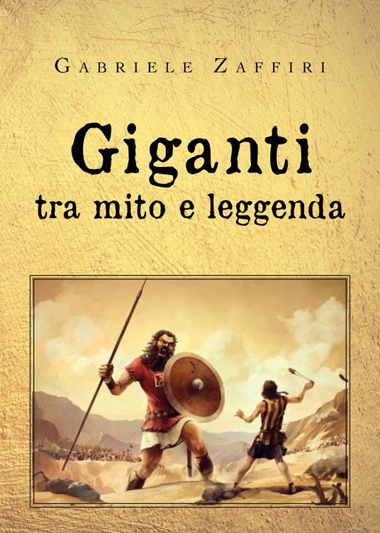 Giganti, tra mito e leggenda - Gabriele Zaffiri - copertina