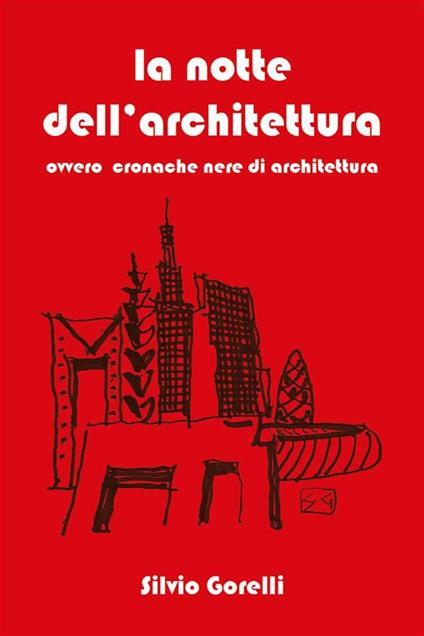 La notte dell'architettura - Silvio Gorelli - ebook