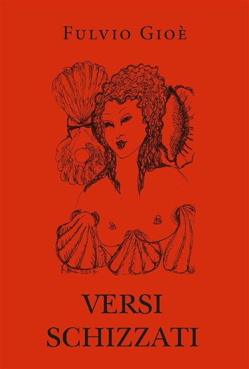 Versi schizzati - Fulvio Gioè,Kunti Bha - ebook