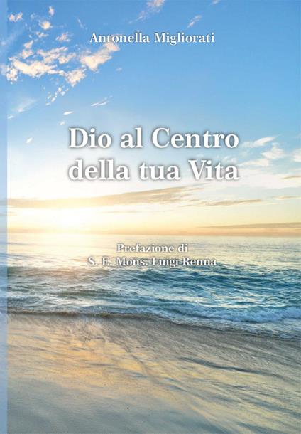 Dio al centro della tua vita - Antonella Migliorati - copertina