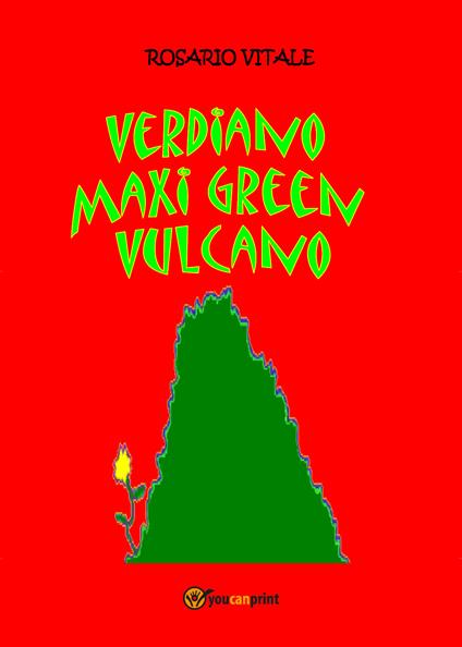 Verdiano Maxi Green vulcano. Ediz. illustrata - Rosario Vitale - copertina