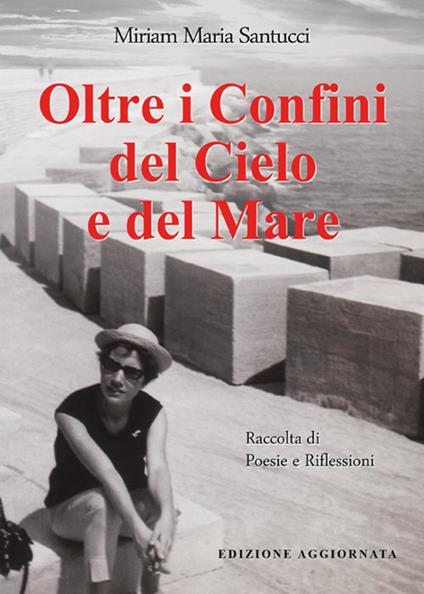 Oltre i confini del cielo e del mare - Miriam Maria Santucci - ebook