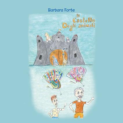 Il castello degli animali - Barbara Forte - copertina