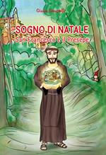 Sogno di Natale. San Francesco e il presepe