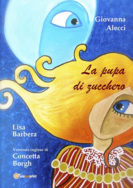 La pupa di zucchero. Ediz. bilingue - Giovanna Alecci,Lisa Barbera - copertina