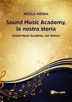 Sound Music Academy, la nostra storia. Sound Music Academy, our history