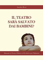 Il teatro sarà salvato dai bambini?