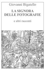 La signora delle fotografie e altri racconti