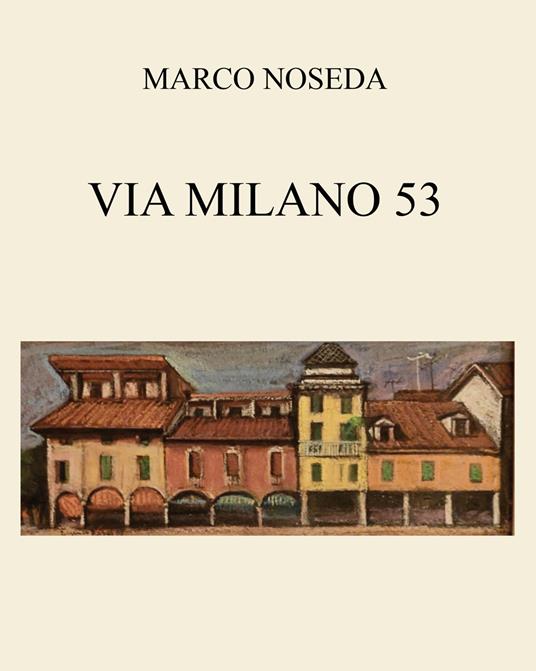 Via Milano 53 - Marco Noseda - copertina