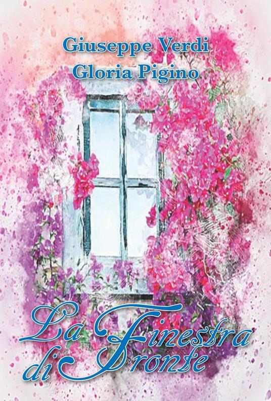 La finestra di fronte - Gloria Pigino,Giuseppe Verdi - copertina
