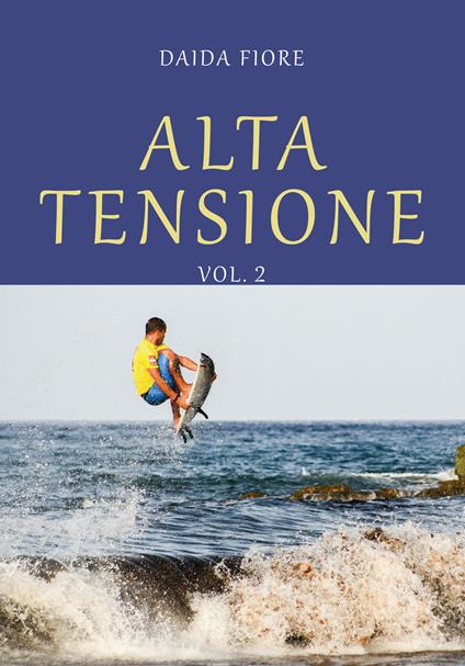 Alta tensione. Vol. 2 - Daida Fiore - copertina