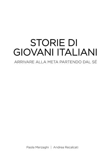 Storie di giovani italiani. Arrivare alla meta partendo dal sé - Paola Merzaghi,Andrea Recalcati - copertina