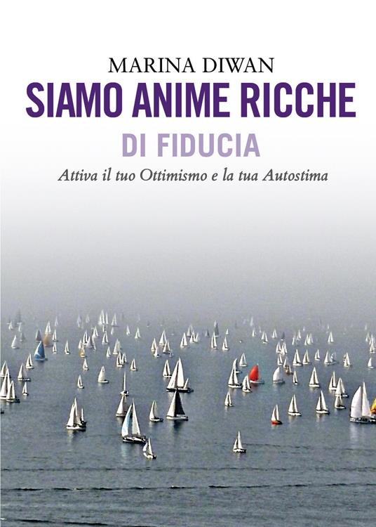 Siamo anime ricche di fiducia - Marina Diwan - copertina