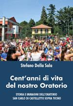 Cent'anni di vita del nostro oratorio