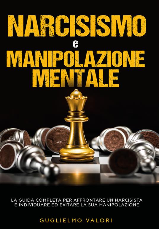Narcisismo e manipolazione mentale - Guglielmo Valori - copertina