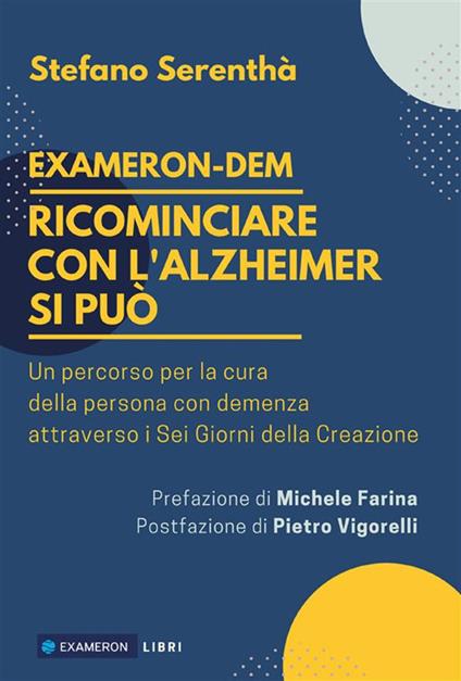 Ricominciare con l'Alzheimer si può. Un percorso per la cura della cura per la persona con demenza attraverso i sei giorni della creazione - Stefano Serenthà - ebook