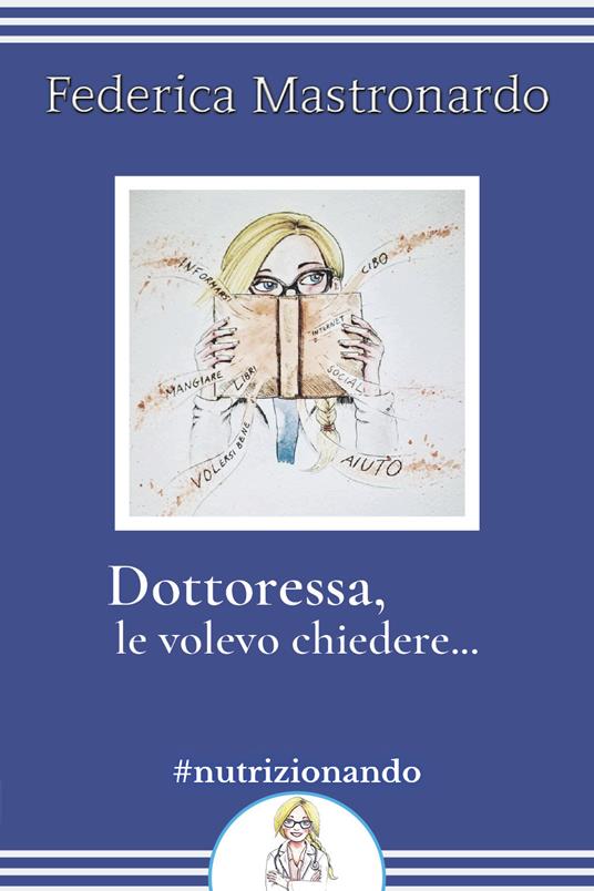 Dottoressa, le volevo chiedere... - Federica Mastronardo - copertina