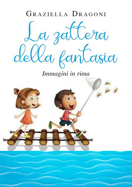 La zattera della fantasia - Graziella Dragoni - copertina