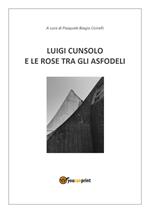 Luigi Cunsolo e le rose tra gli asfodeli