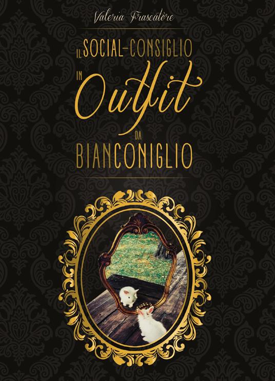 Il social-consiglio in outfit da Bianconiglio - Valeria Frascatore - copertina
