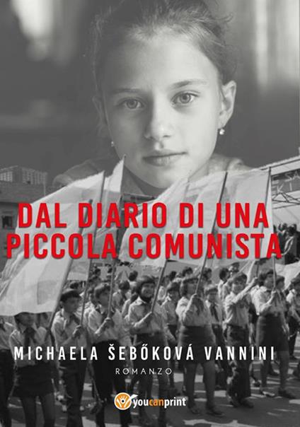 Dal diario di una piccola comunista - Michaela Sebokova Vannini - ebook