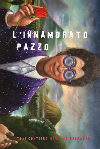 L'innamorato pazzo - Massimo Pedrazzi,Toni Contiero - copertina