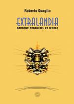 Extralandia. Racconti strani del XX secolo