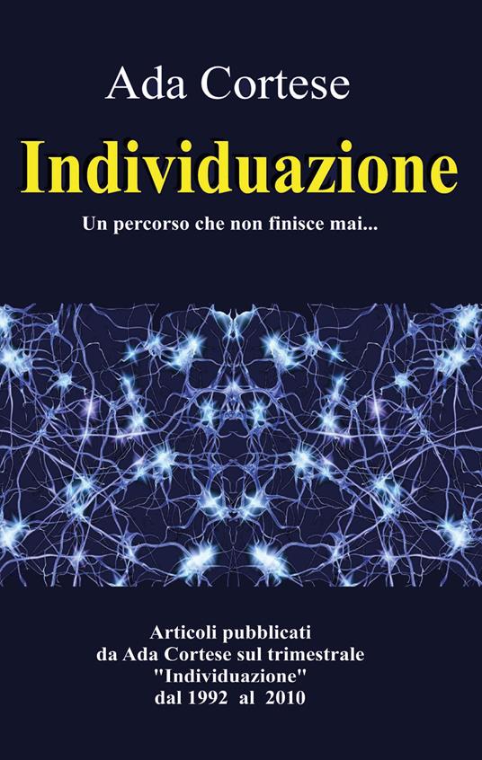 Individuazione. Un percorso che non finisce mai... - Ada Cortese - copertina